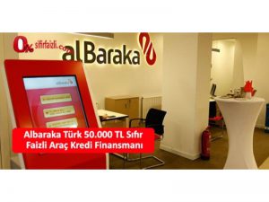 albaraka turk 50000 tl faizsiz araç kredisi