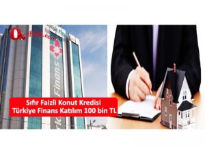 faizsiz konut kredisi turkiye finans 100 bin tL