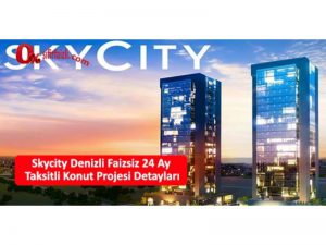 skycity denizli fiyat listesi ve faizsiz taksit