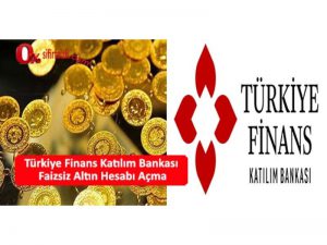 turkiye finans faizsiz altin hesabi açmak