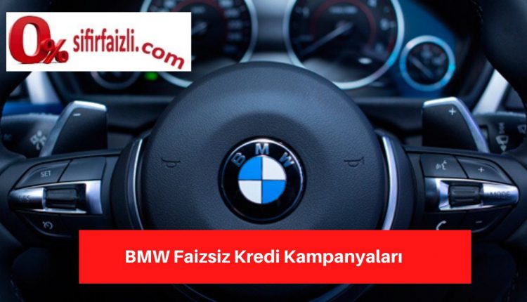 BMW Faizsiz Kredi Kampanyalari